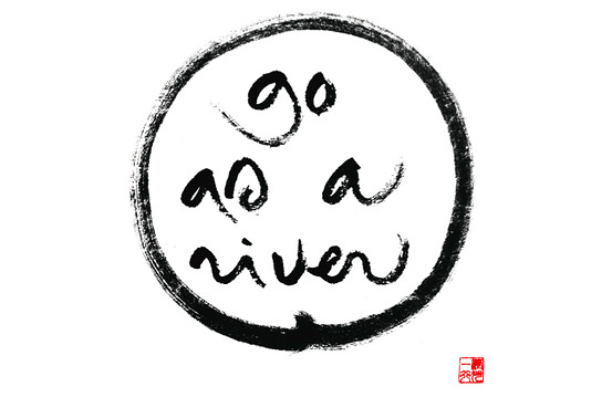 go as a river