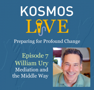 KOSMOS LIVE Podcast | William Ury on Mediation and the Middle Way